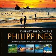 READ [EPUB KINDLE PDF EBOOK] Journey Through the Philippines: An Unforgettable Journey from Manila t