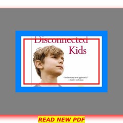 PDF Download& Disconnected Kids The Groundbreaking Brain Balance Program for Children with Autism  A