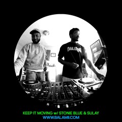 Keep It Moving w/ Stonie Blue and Sulay - May 2022