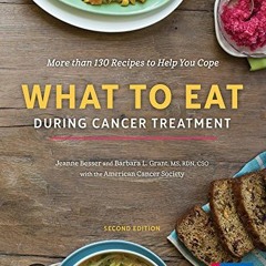 [View] [EBOOK EPUB KINDLE PDF] What to Eat During Cancer Treatment by  American Cance