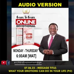 Download-Audio-GRACE TO GRACE 07-06-2023 -WHAT YOUR EMOTIONS CAN DO IN YOUR LIFE (pt2)