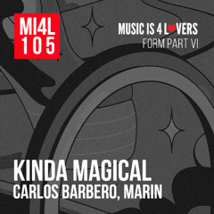 Carlos Barbero, MARIN - Kinda Magical (Original Mix) [Music is 4 Lovers] [MI4L.com]