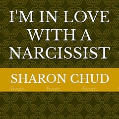 FREE KINDLE ✓ I'm in Love with a Narcissist by  Sharon Chud,Jane Ghazni,Sharon Chud [