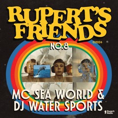 Rupert's Friends - MC Sea World & DJ Water Sports [RF008]