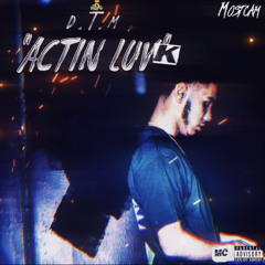 Mostcam - Actin Luv (Offcial Audio) (Prod.Juggboigio)