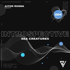 Introspective 004 - Sea Creatures by Aitor Ronda