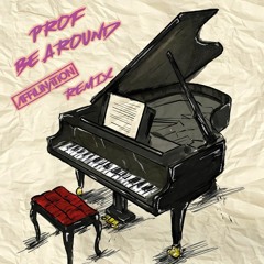 Prof - Be Around (DJ Affilination Remix)
