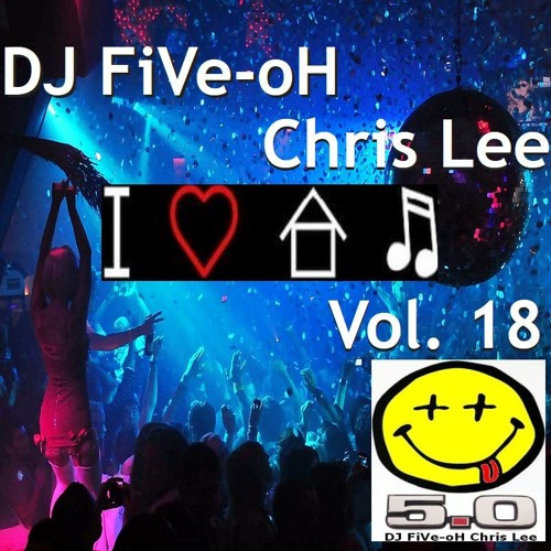 DJ CHRIS LEE I LOVE HOUSE MUSIC VOLUME 18