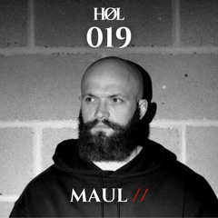 HØL: Maul // 019