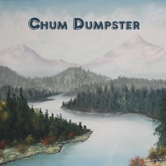 Chum Dumpster - Roam the Country