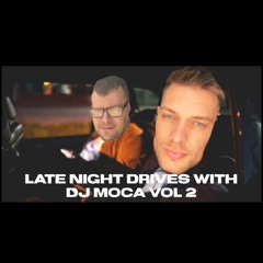 Late Night Drives with guest DJ Moca Vol 2