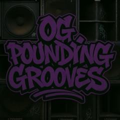 OG POUNDING GROOVES