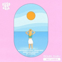 Bleu Soleil & LUIZA - Soleil Bleu (HERMANN Mashup) (Ft. Avaion)