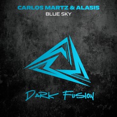 Carlos Martz & Alasis - Blue Sky [Dark Fusion]