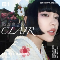 NTS RADIO 🎧 Eastern Margins w/ CLAIR