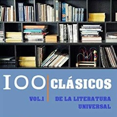 View EBOOK 📕 100 Clásicos de la Literatura Universal: Vol.1 (Best Sellers en español