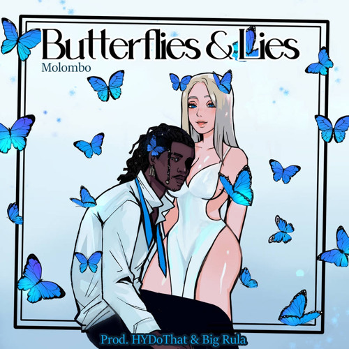 Butterflies And Lies w/ Sara  (Prod By HYDoTHAT & Big Rula)