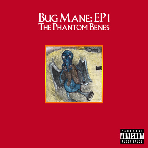 Bug Mane EP 1: The Phantom Benes