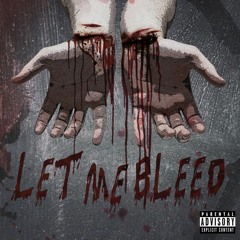 Let Me Bleed ft. Unsweatable