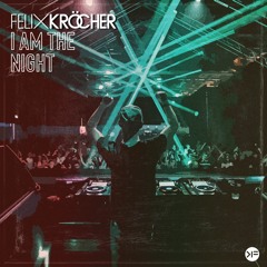 Felix Kröcher - I Am The Night ft. LMNL (Radio Edit)