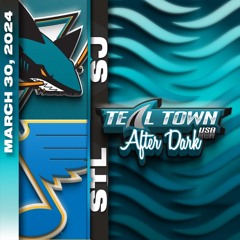 San Jose Sharks @ St Louis Blues - 3/30/2024 - Teal Town USA After Dark (Postgame)