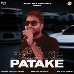 Patake (remix) | Sukhi Dosanjh | Khan Bhaini & Gurlez Akhtar