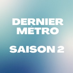 Playlist Dernier Métro | Saison 2 | Radio Campus Paris