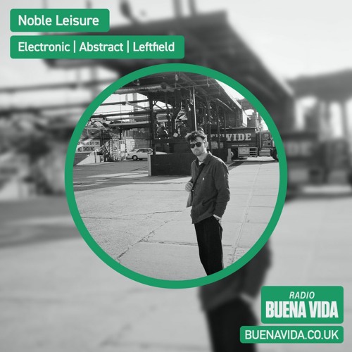 Noble Leisure - Radio Buena Vida 02.02.23
