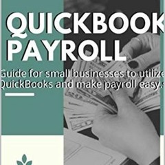 [PDF] ❤️ Read QuickBook Payroll: Guide for small businesses to utilize QuickBooks and make Payro