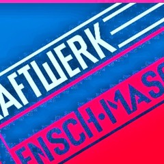 Mensch-Maschine - Kraftwerk (Ruhr Valley Remix)