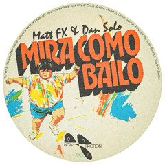 Matt FX, Dan Solo - Mira Como Bailo (Original Mix)