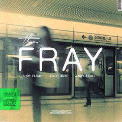 Flight Volume - The Fray (with Skizzy Mars & Sammy Adams)