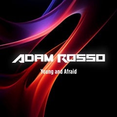 Adam Rosso - Young and Afraid
