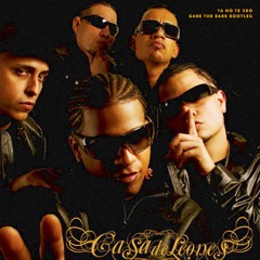 Casa de Leones - Ya No Te Veo (Gabe the Babe Bootleg)