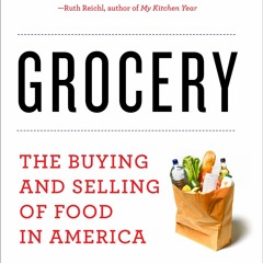 ✔ EPUB  ✔ Grocery: The Buying and Selling of Food in America free