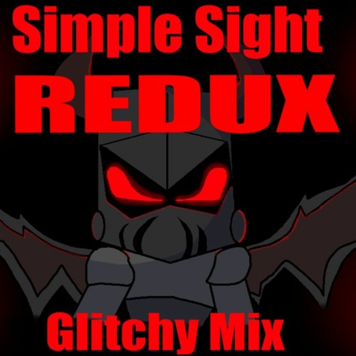 Simple Sight [Glitched Out] (The Remake)