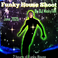 Funky House Shoot by DJ MickyTek - Funky House June 2025