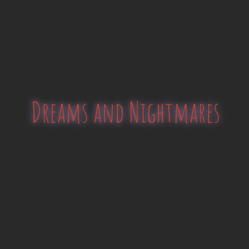 Intro: Dreams and Nightmares