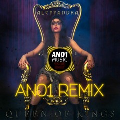 Alessandra - Queen of Kings (ANO1 REMiX)