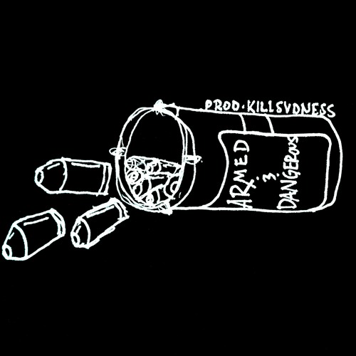 ARMED & DANGEROUS [PROD. BY KILLSVDNESS]