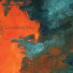 Zackarose & Alexis Provot - Couscous Bleu