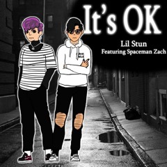 It's Okay Ft. Spaceman Zack