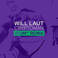 Cryptoman (Atom™ Remix)