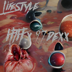 lifestyle X 97Dexx (prod.Vylllis)