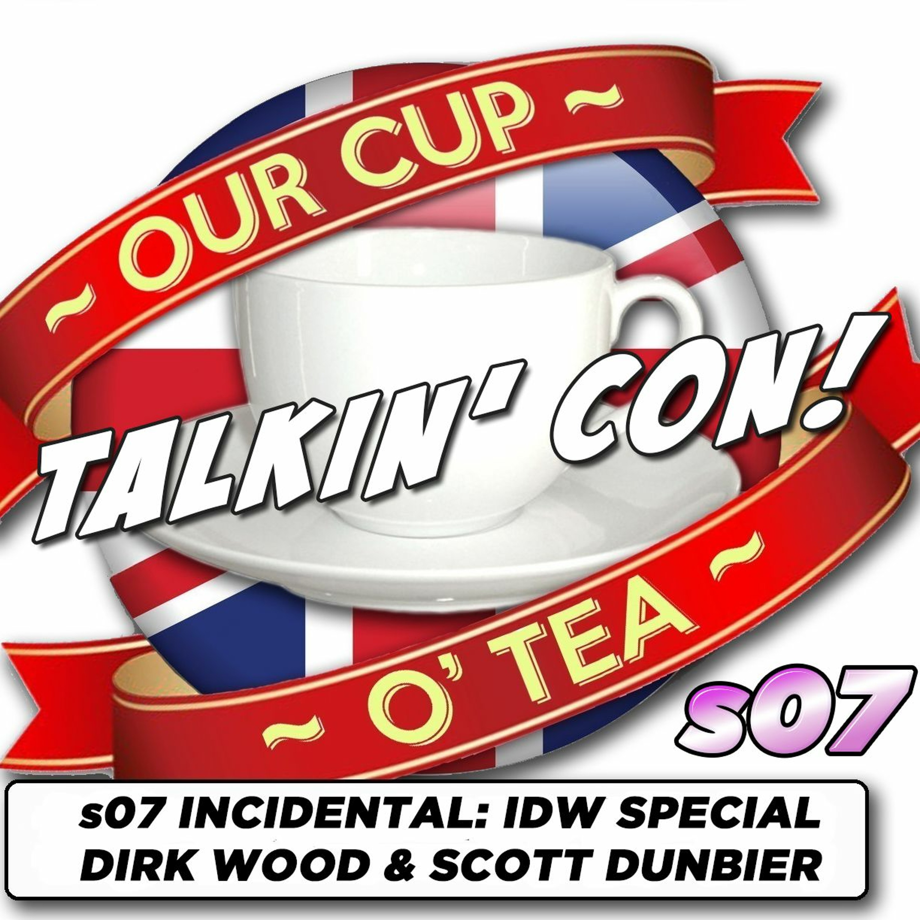 Talkin' Con: A Cup O' Tea with An Englishman In San Diego s07 INCIDENTAL EPISODE IDW Special episode artwork