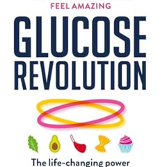 [Get] EBOOK 💖 Glucose Revolution: The life-changing power of balancing your blood su