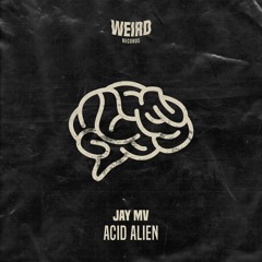 #𝗙𝗥𝗗𝟬𝟯𝟬 // Jay Mv - Acid Alien