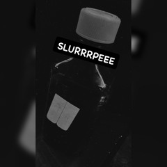 SLURRRPEEE (feat. ★𝓝𝓐𝓝𝓐𝓢𝓗𝓘★)