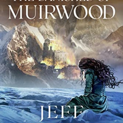 Access KINDLE 📫 The Banished of Muirwood (Covenant of Muirwood Book 1) by  Jeff Whee