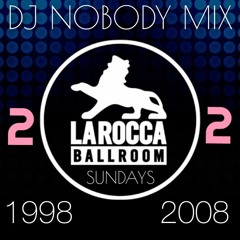 DJ NOBODY presents LA ROCCA "Ballroom Sundays" part 2